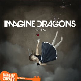 Imagine Dragons Dream Ukulele Chords