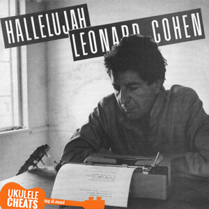 Leonard Cohen – Hallelujah Ukulele Chords