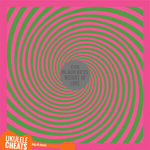 The Black Keys – Weight Of Love Ukulele Chords