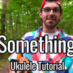 something ukulele