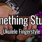 something stupid ukulele fingerstyle