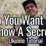 do you want to know a secret ukulele