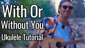 with or without you ukulele